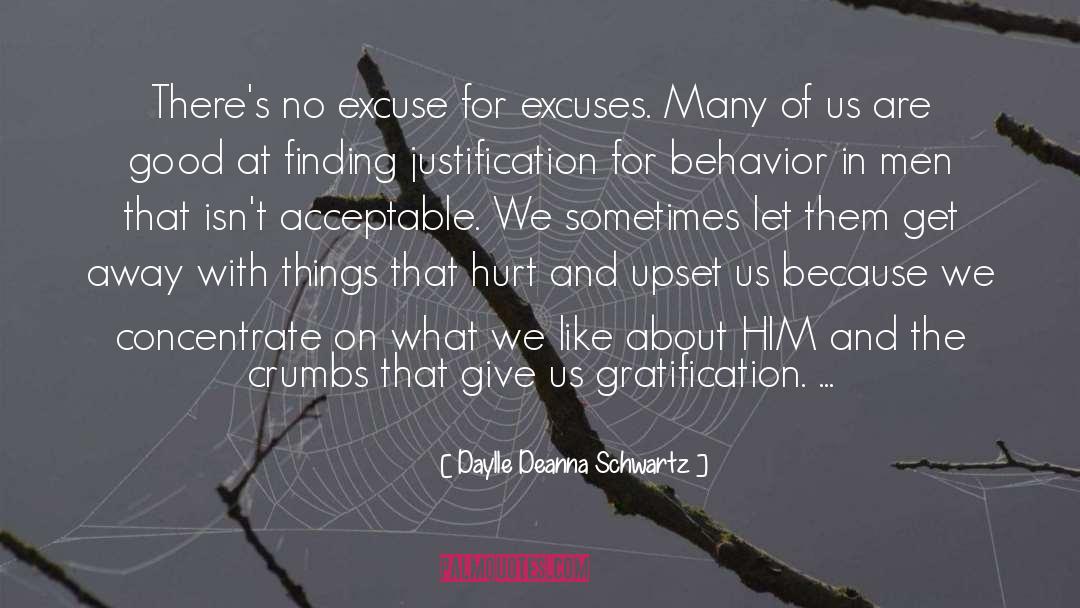 Daylle Deanna Schwartz Quotes: There's no excuse for excuses.