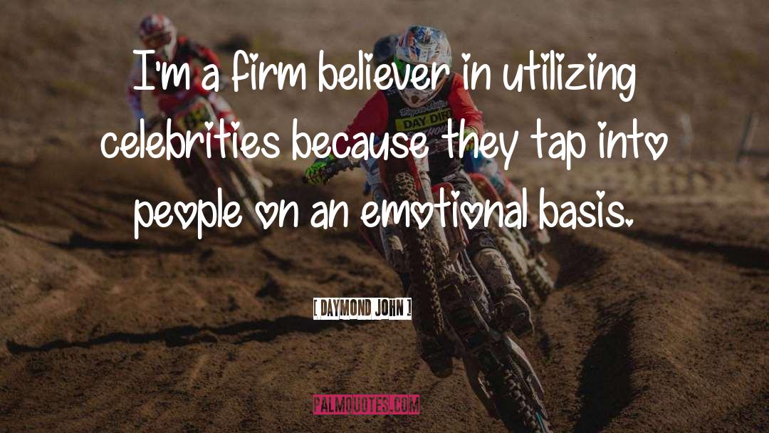Daymond John Quotes: I'm a firm believer in