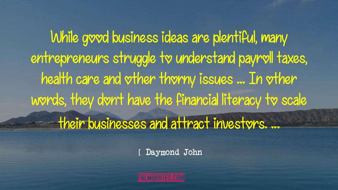 Daymond John Quotes: While good business ideas are