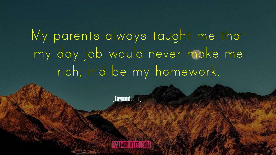 Daymond John Quotes: My parents always taught me
