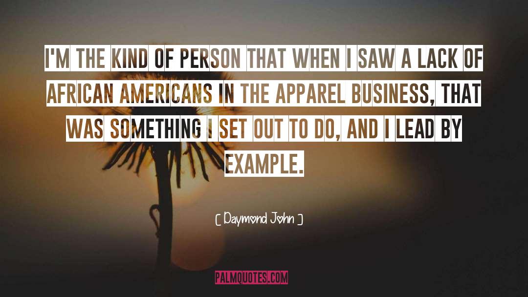 Daymond John Quotes: I'm the kind of person