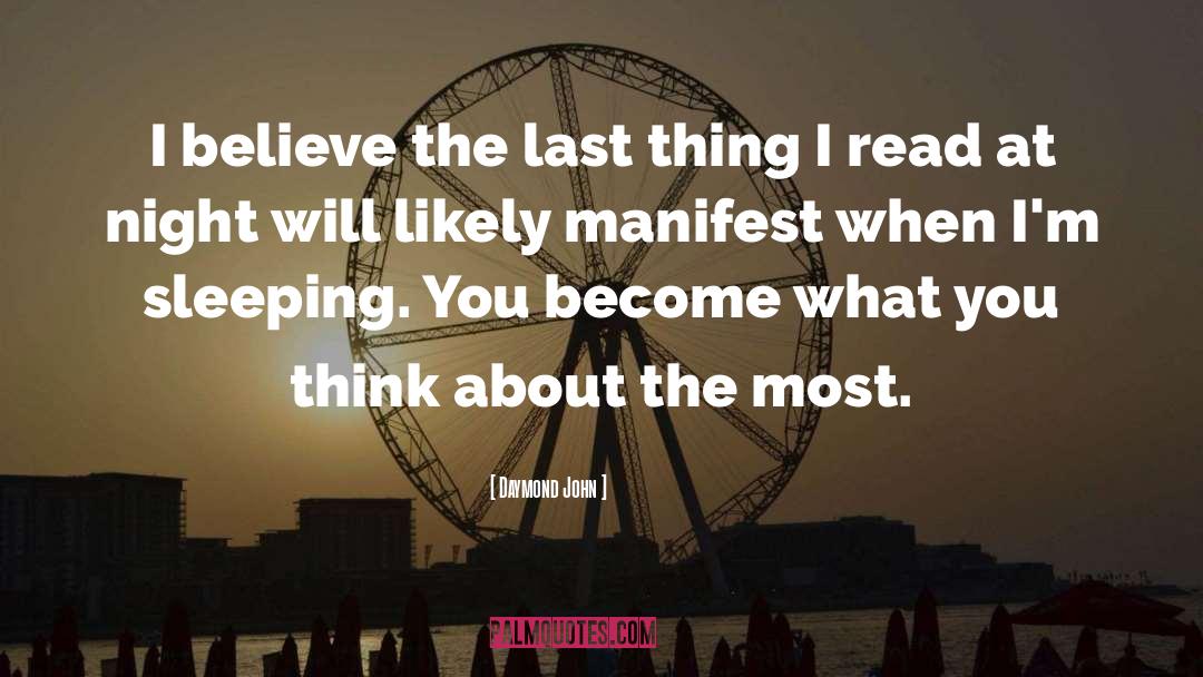 Daymond John Quotes: I believe the last thing
