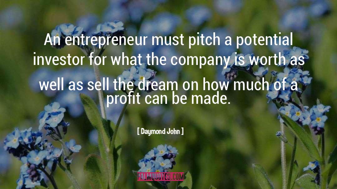 Daymond John Quotes: An entrepreneur must pitch a