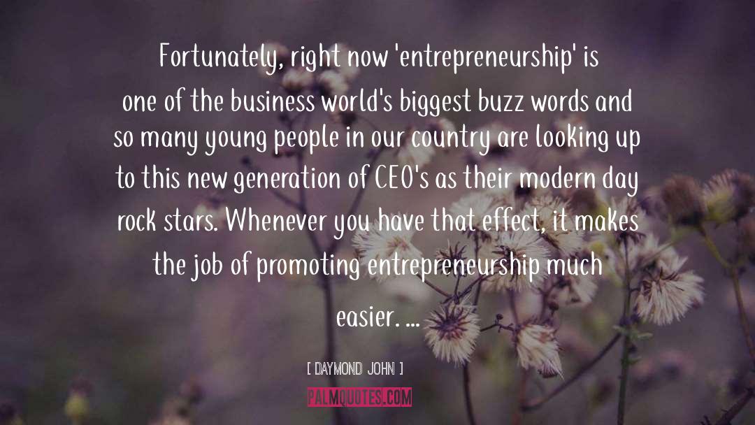 Daymond John Quotes: Fortunately, right now 'entrepreneurship' is