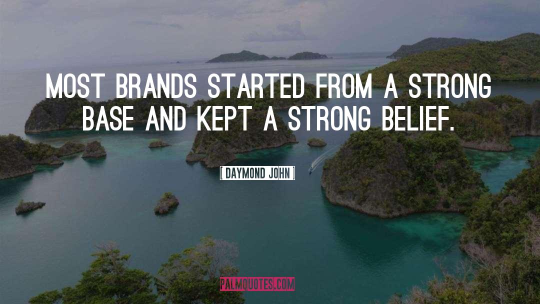 Daymond John Quotes: Most brands started from a