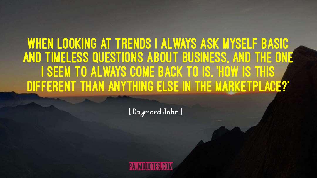 Daymond John Quotes: When looking at trends I
