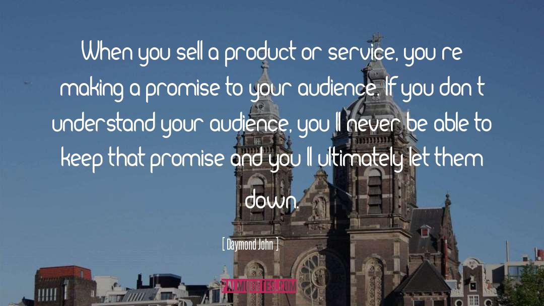 Daymond John Quotes: When you sell a product