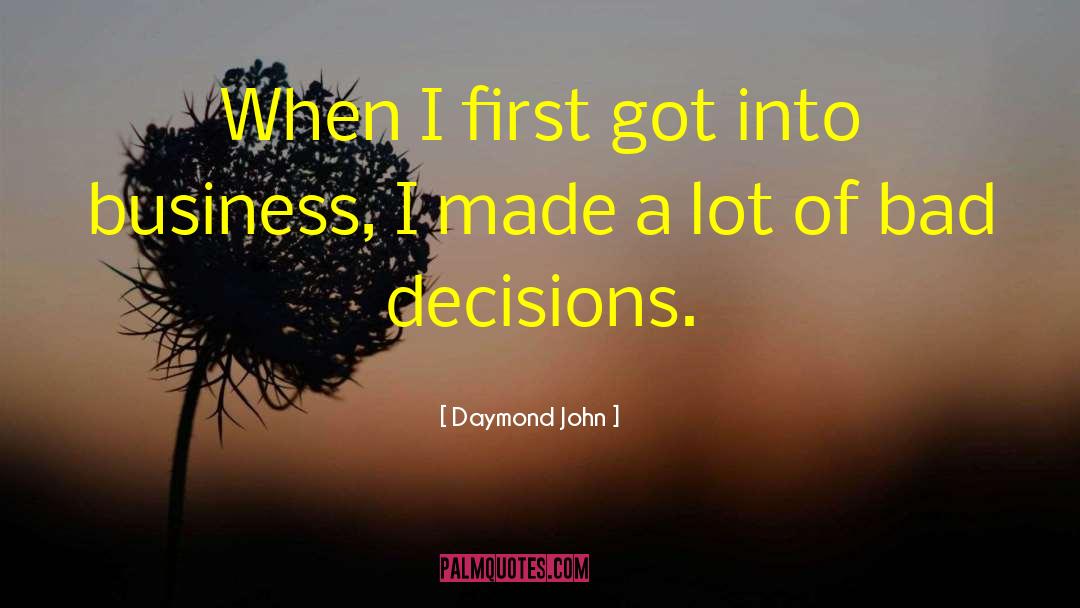 Daymond John Quotes: When I first got into