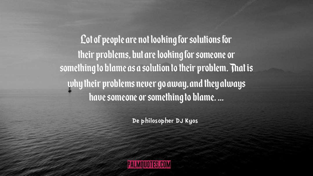 De Philosopher DJ Kyos Quotes: Lot of people are not