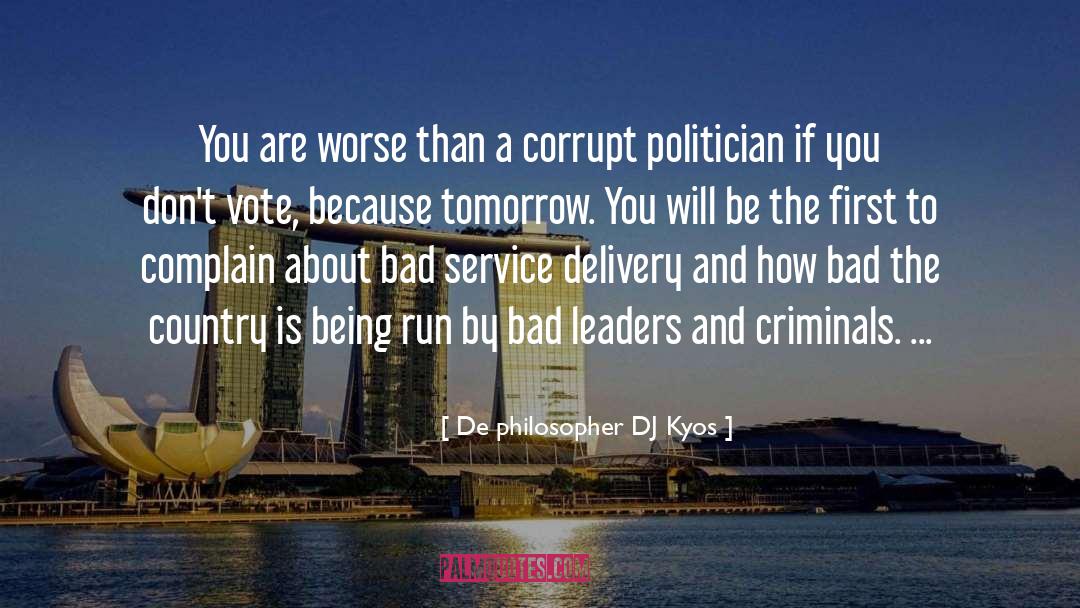 De Philosopher DJ Kyos Quotes: You are worse than a