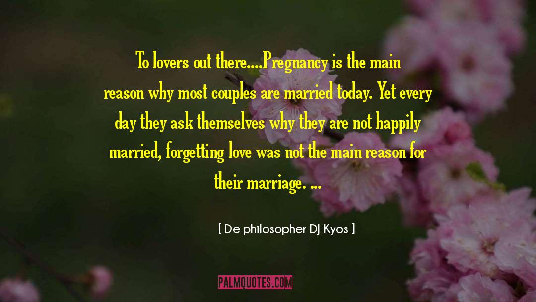 De Philosopher DJ Kyos Quotes: To lovers out there....<br /><br