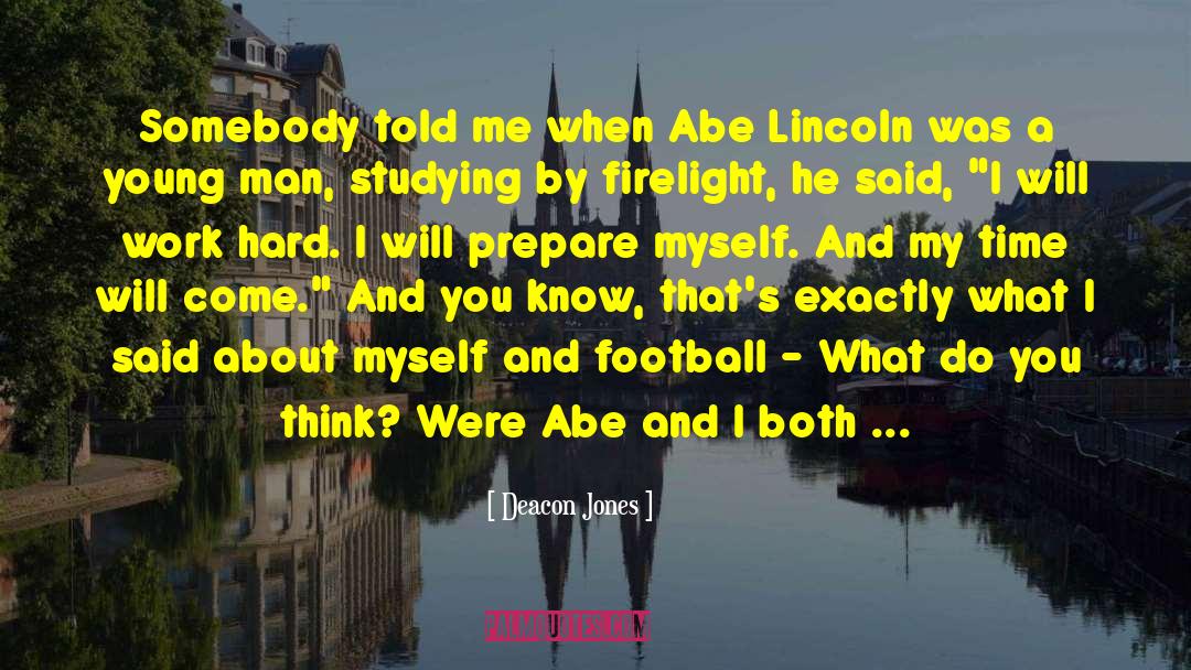 Deacon Jones Quotes: Somebody told me when Abe