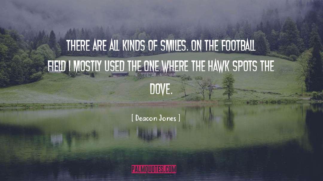 Deacon Jones Quotes: There are all kinds of