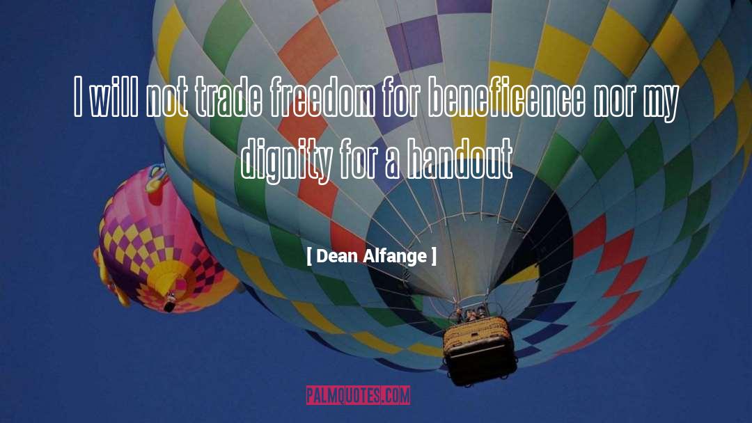 Dean Alfange Quotes: I will not trade freedom