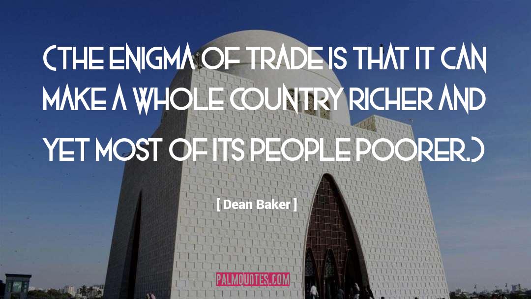 Dean Baker Quotes: (The enigma of trade is