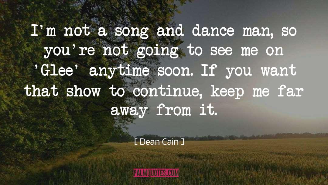 Dean Cain Quotes: I'm not a song and