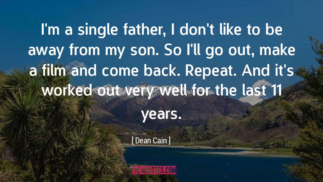 Dean Cain Quotes: I'm a single father, I