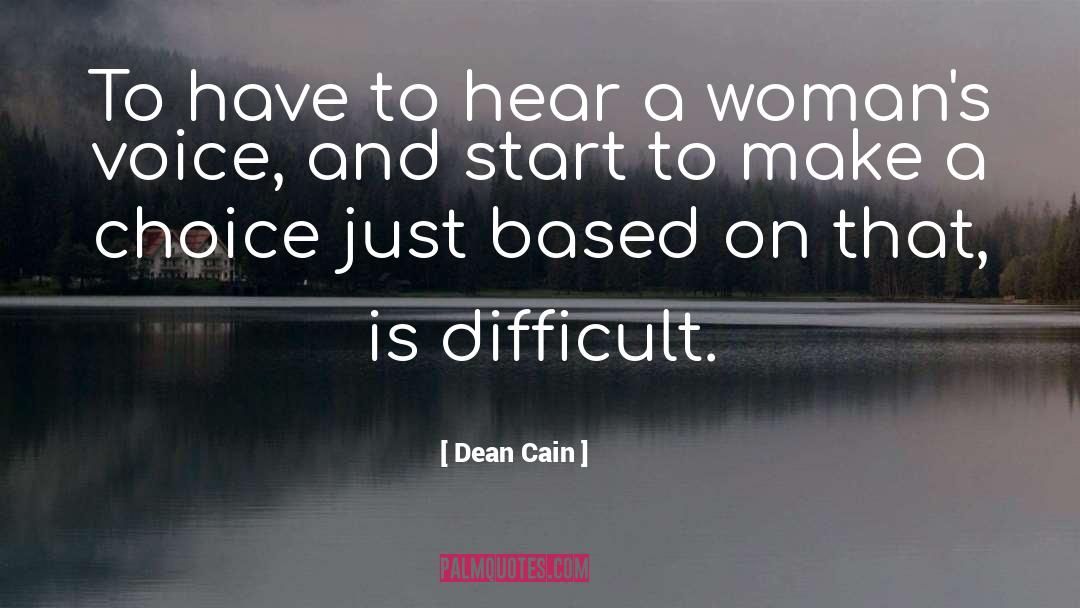 Dean Cain Quotes: To have to hear a