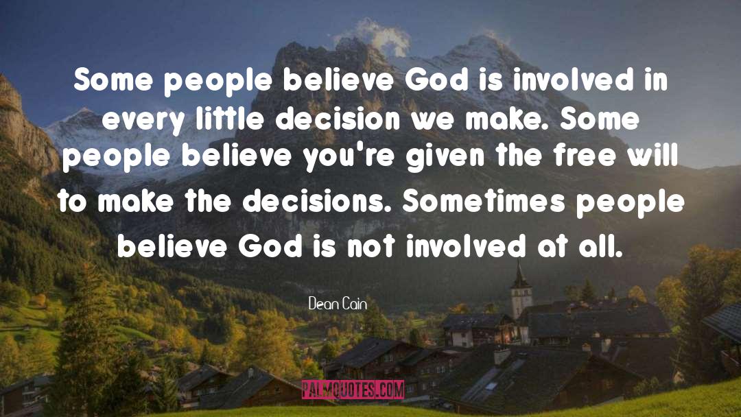 Dean Cain Quotes: Some people believe God is