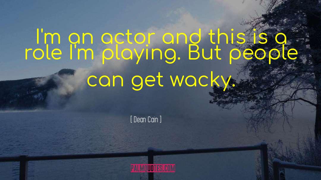Dean Cain Quotes: I'm an actor and this