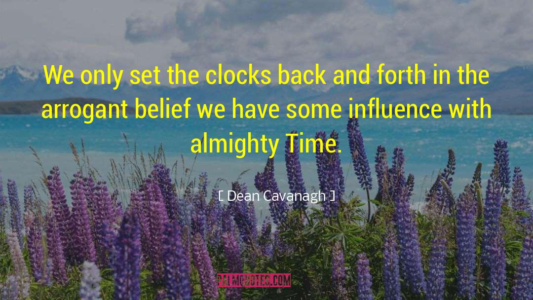 Dean Cavanagh Quotes: We only set the clocks