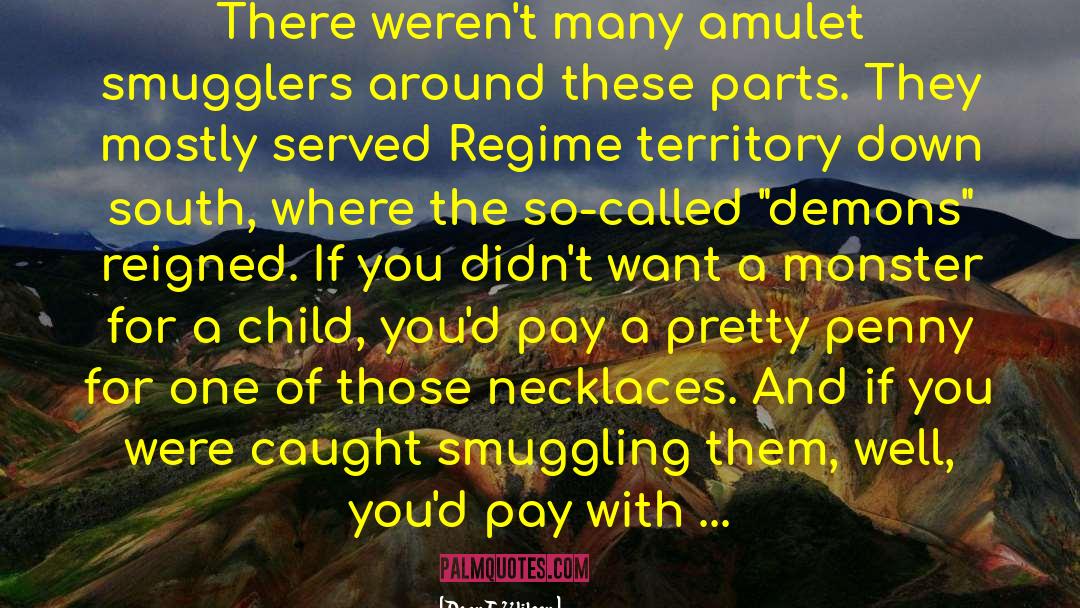 Dean F. Wilson Quotes: There weren't many amulet smugglers