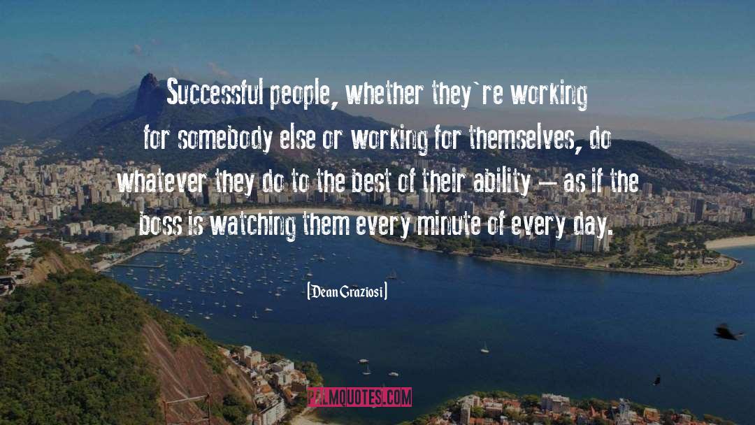 Dean Graziosi Quotes: Successful people, whether they're working