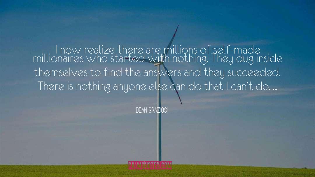 Dean Graziosi Quotes: I now realize there are