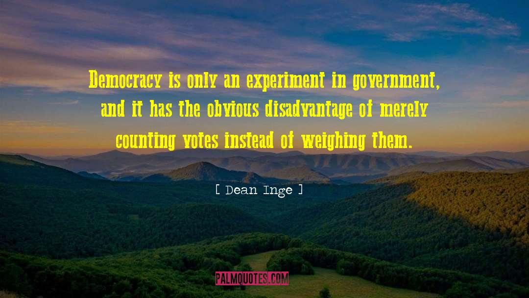 Dean Inge Quotes: Democracy is only an experiment