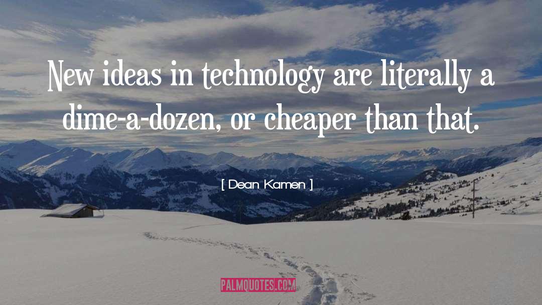 Dean Kamen Quotes: New ideas in technology are