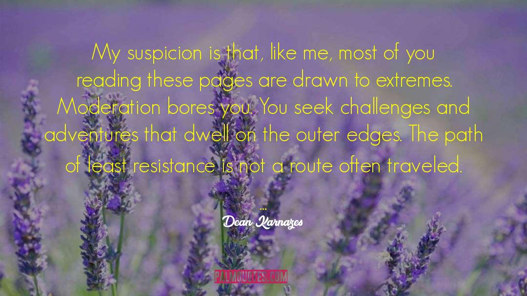 Dean Karnazes Quotes: My suspicion is that, like