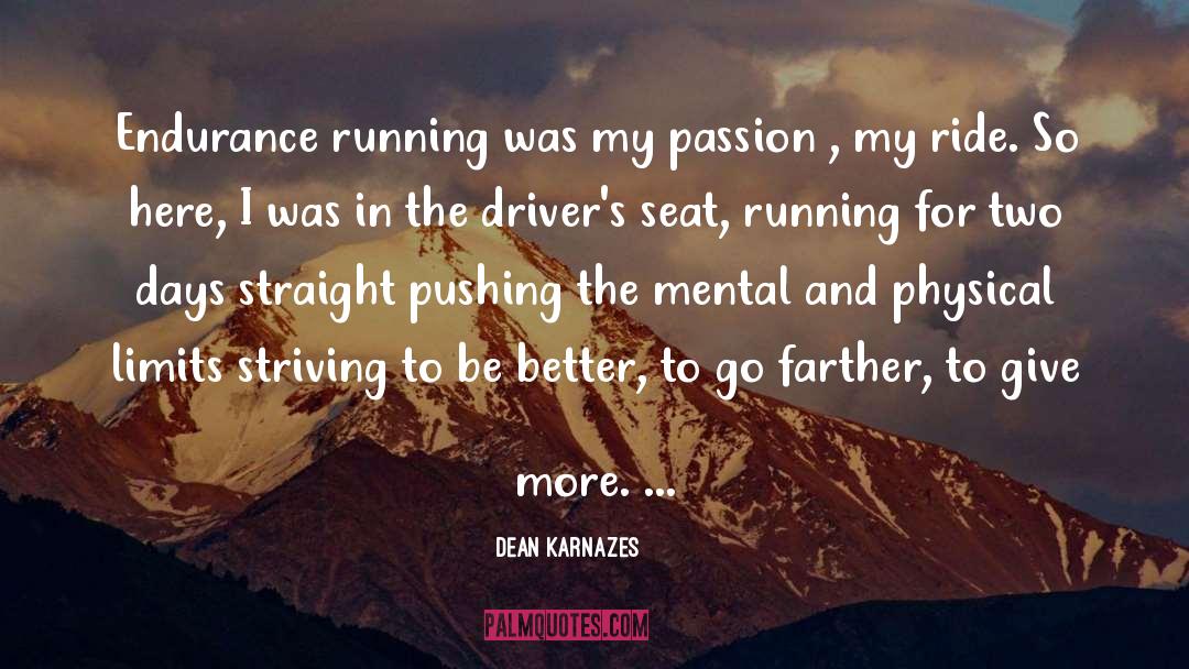 Dean Karnazes Quotes: Endurance running was my passion