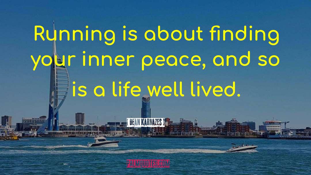 Dean Karnazes Quotes: Running is about finding your