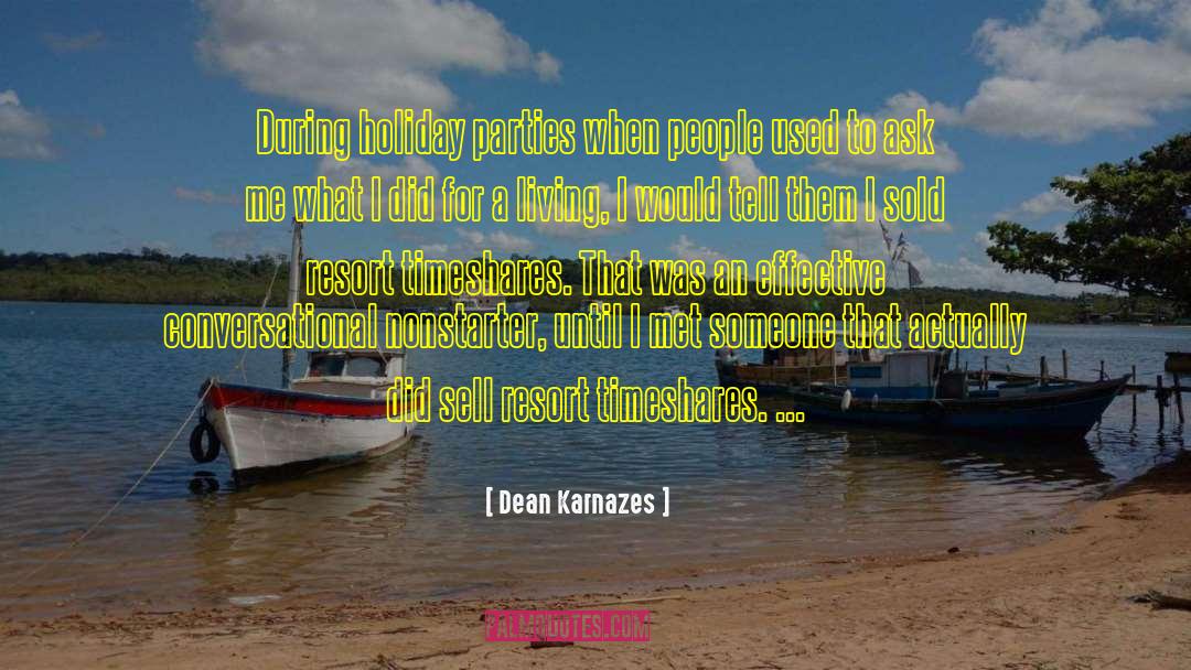 Dean Karnazes Quotes: During holiday parties when people