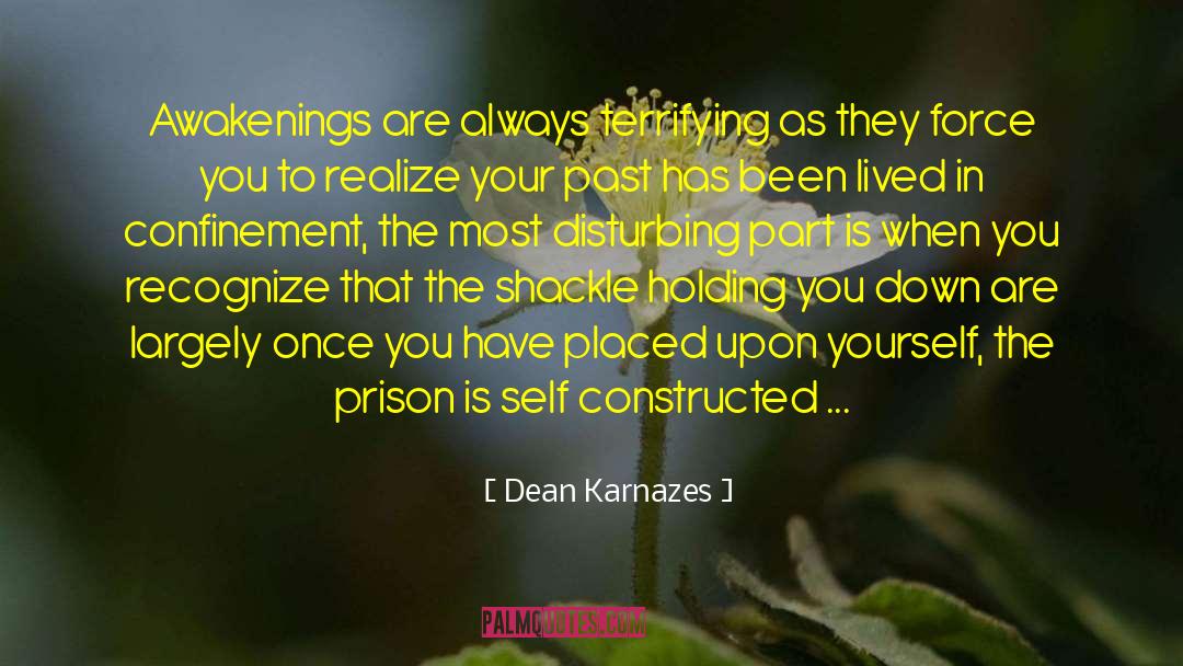 Dean Karnazes Quotes: Awakenings are always terrifying as