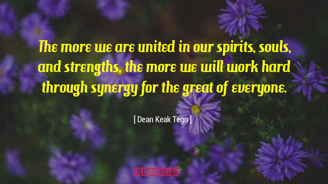Dean Keak Tegn Quotes: The more we are united