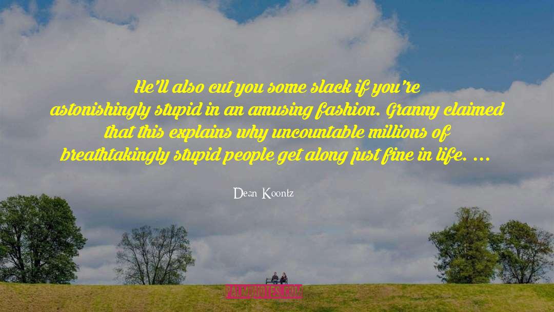 Dean Koontz Quotes: He'll also cut you some