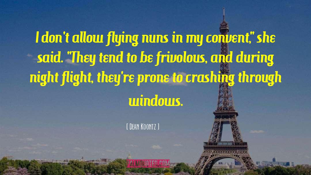 Dean Koontz Quotes: I don't allow flying nuns