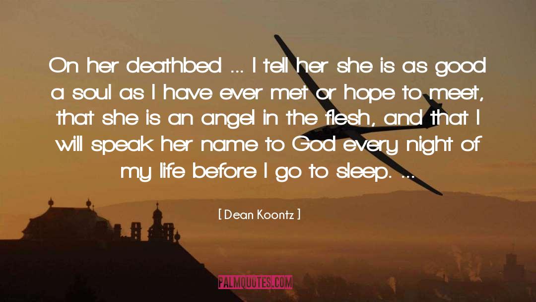 Dean Koontz Quotes: On her deathbed ... I