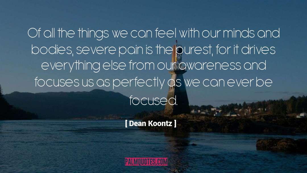 Dean Koontz Quotes: Of all the things we