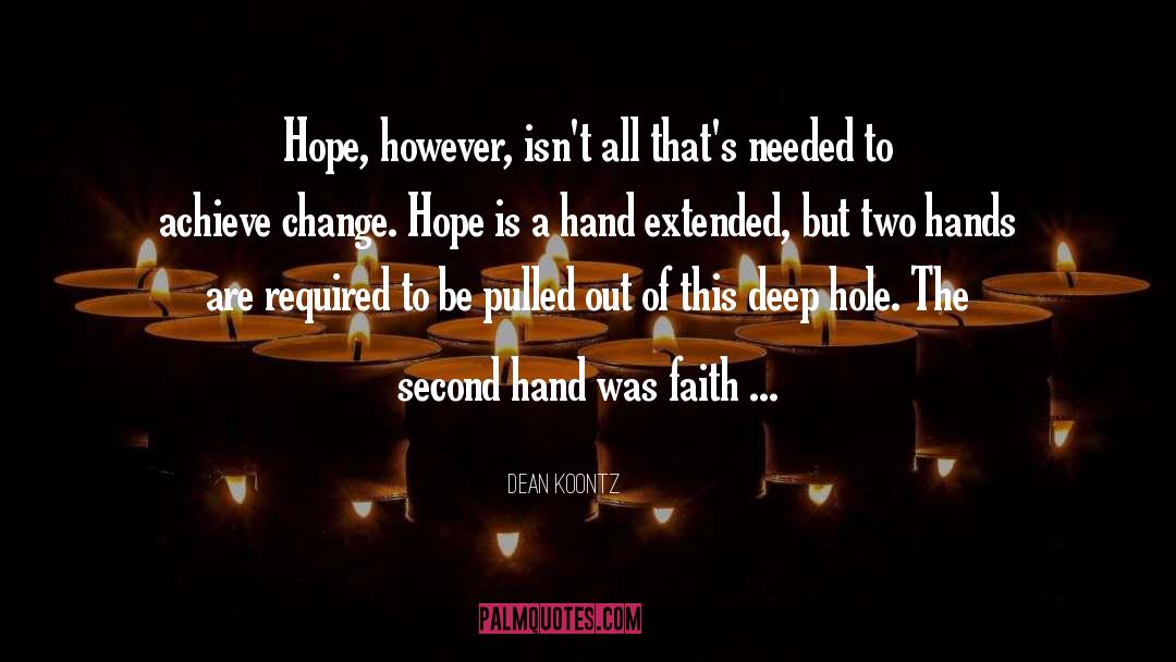 Dean Koontz Quotes: Hope, however, isn't all that's