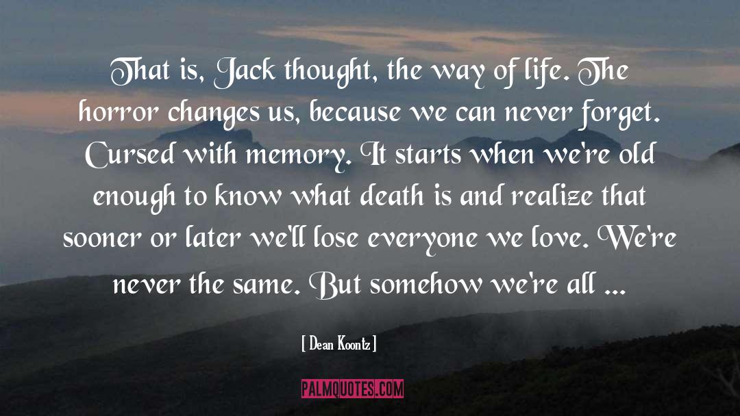 Dean Koontz Quotes: That is, Jack thought, the