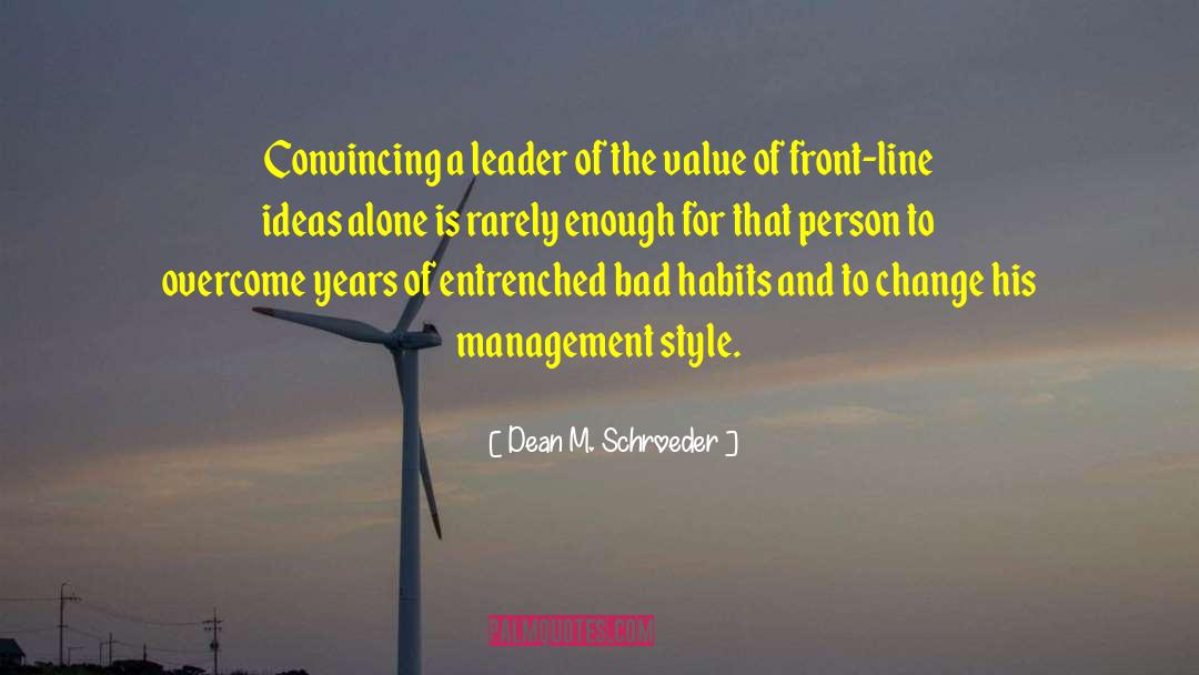 Dean M. Schroeder Quotes: Convincing a leader of the