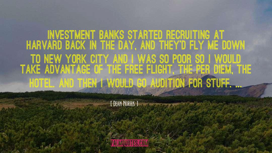 Dean Norris Quotes: Investment banks started recruiting at