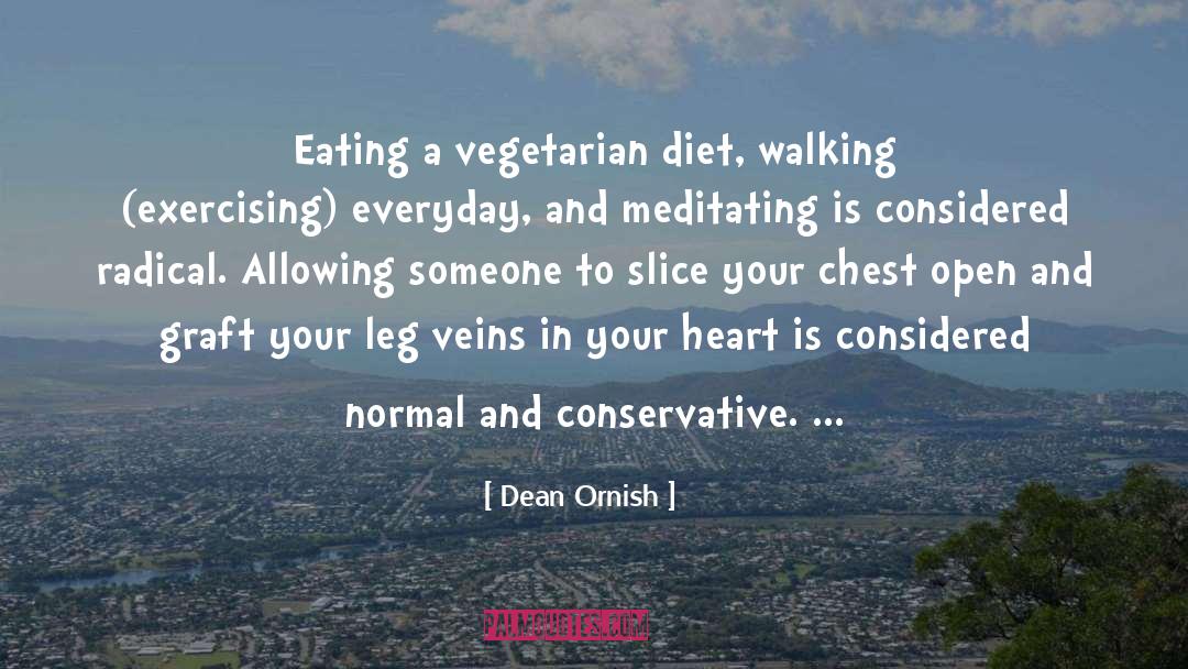 Dean Ornish Quotes: Eating a vegetarian diet, walking