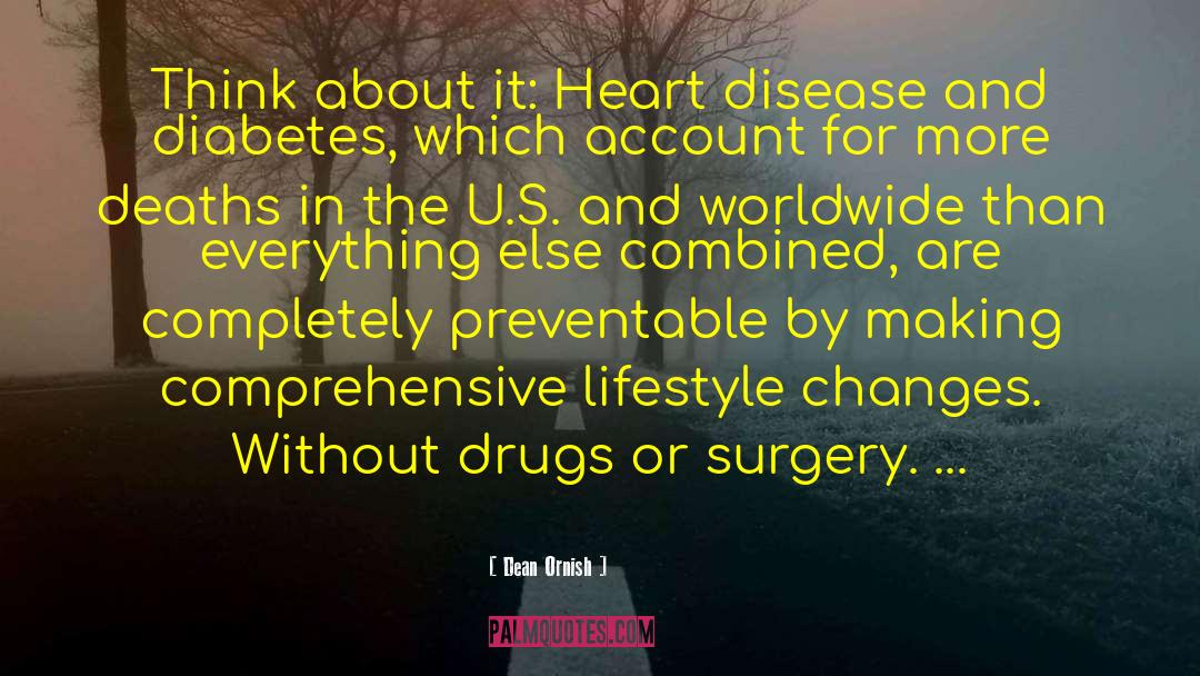 Dean Ornish Quotes: Think about it: Heart disease