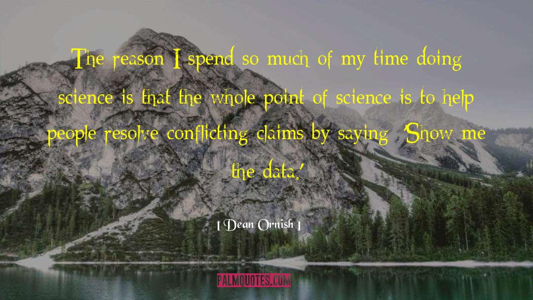 Dean Ornish Quotes: The reason I spend so