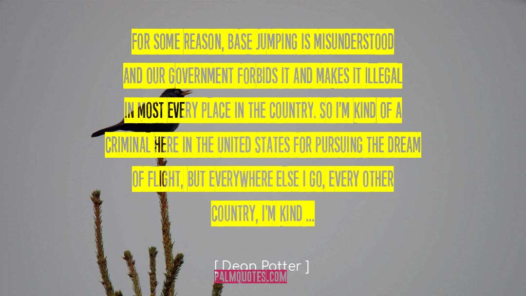 Dean Potter Quotes: For some reason, BASE jumping