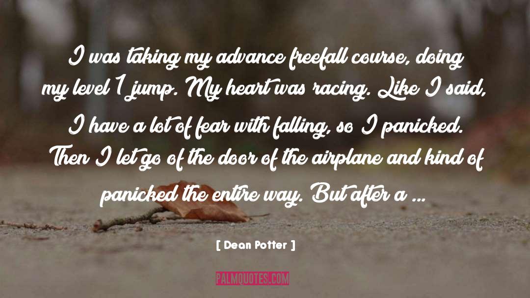 Dean Potter Quotes: I was taking my advance