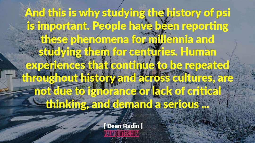 Dean Radin Quotes: And this is why studying